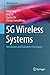 5G Wireless Systems (Wireless Networks)