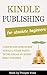 Kindle Publishing For Absol...