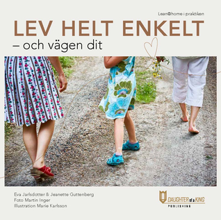Lev helt enkelt - och vägen dit