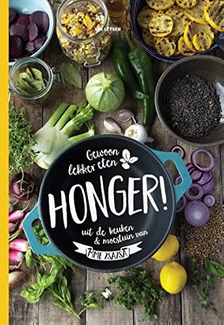 Honger!: gewoon lekker eten uit de keuken & moestuin van Mme Zsazsa