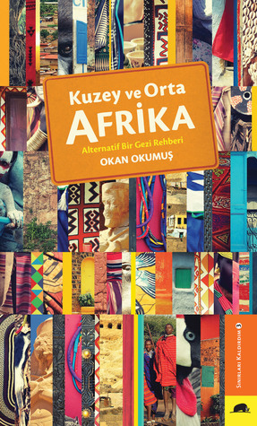 Kuzey ve Orta Afrika - Alternatif Bir Gezi Rehberi (Paperback)