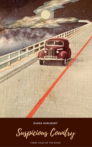 Suspicious Country: Three Tales of the Road