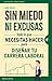 Sin miedo ni excusas: Lo que necesitas hacer para diseñar tu carrera profesional