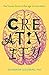 Creativity: The Human Brain in the Age of Innovation