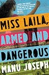 Miss Laila, Armed and Dangerous by Manu Joseph