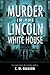 Murder in the Lincoln White House by C.M. Gleason