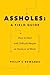 Assholes: A Field Guide: Ho...