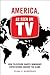 America, As Seen on TV: How...