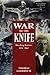 War to the Knife (Stackpole Classics)