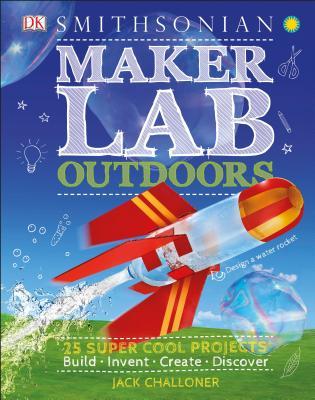 Maker Lab Outdoors: 25 Super Cool Projects (Hardcover)
