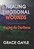 Healing Emotional Wounds by Grace  Gayle