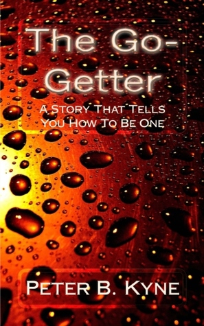 The Go-Getter: A Story That Tells You How To Be One