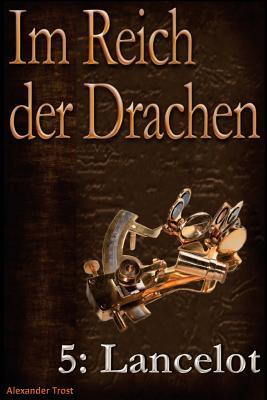 Lancelot (Im Reich der Drachen) (German Edition)