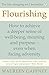Flourishing: How to achieve a deeper sense of well-being and purpose in a crisis