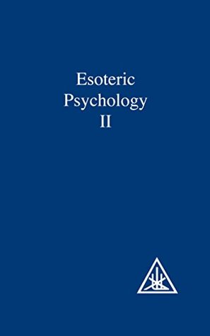 Esoteric Psychology, Volume II (A Treatise on the Seven Rays Book 2)