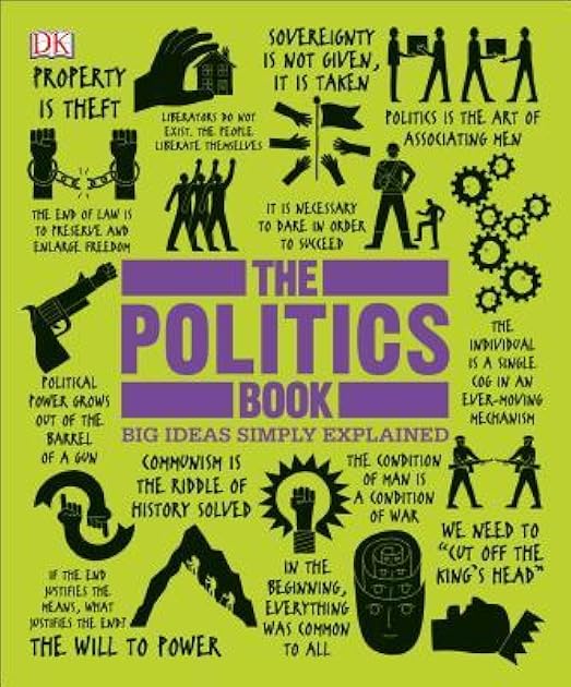 The Politics Book: Big Ideas Simply Explained (DK Big Ideas)