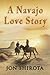 A Navajo Love story by Jon Shirota