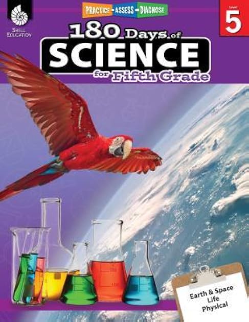 180 Days of Science: Grade 5 - Daily Science Workbook for Classroom and Home, Cool and Fun Interactive Practice, Elementary School Level Activities ... Challenging Concepts (180 Days of Practice)