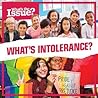 What's Intolerance? What's Intolerance?