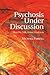 Psychosis Under Discussion:...