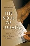The Soul of Judaism: Jews of African Descent in America (Religion, Race, and Ethnicity)