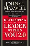 Developing The Leader Within You 2.0 by John C. Maxwell