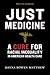 Just Medicine: A Cure for Racial Inequality in American Health Care