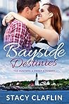 Bayside Destinies by Stacy Claflin