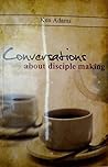 Conversations About Making Disciples