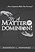 It's a Matter of Dominion!:...