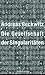 Die Gesellschaft der Singularitäten by Andreas Reckwitz