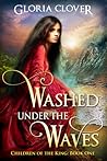 Washed Under the Waves (Children of the King #1) Book cover for Washed Under the Waves (Children of the King #1)