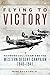 Flying to Victory: Raymond ...
