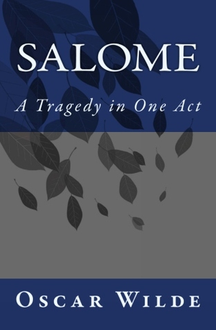 Salome: A Tragedy in One Act