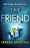 The Friend by Teresa Driscoll
