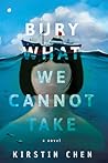 Bury What We Cannot Take by Kirstin Chen