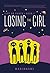 Losing the Girl: Book 1 (Life on Earth)