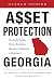 Asset Protection: Planning for Business Owners, Real Estate Operators, Professionals, and Investors in Georgia