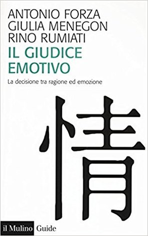 Il giudice emotivo. La decisione tra ragione ed emozione