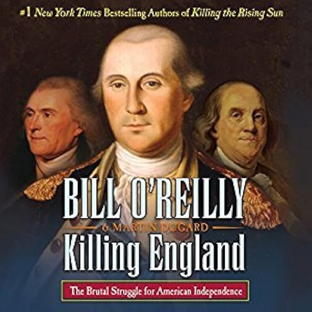 Killing England: The Brutal Struggle for American Independence