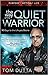 The Way of the Quiet Warrior: 90 Days to the Life You Desire (Purpose / Action / Life)