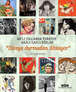 60’lı Yıllarda Türkiye: Sazlı Cazlı Sözlük - “Dünya Durmadan Dönüyor” (Hardcover)