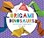 Origami Dinosaurs: Easy & Fun Paper-Folding Projects