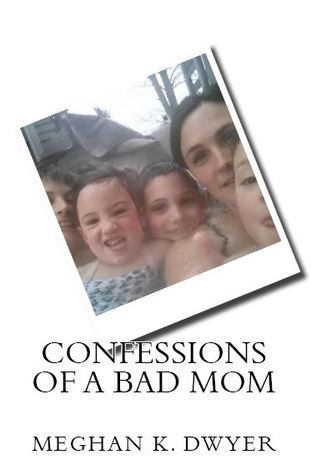 Confessions of a bad mom