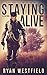 Staying Alive: A Post-Apocalyptic EMP Survival Thriller (The EMP)