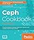 Ceph Cookbook: Practical Recipes to Design, Implement, Operate, and Manage Ceph Storage Systems