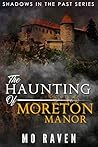 The Haunting of Moreton Manor by Mo Raven