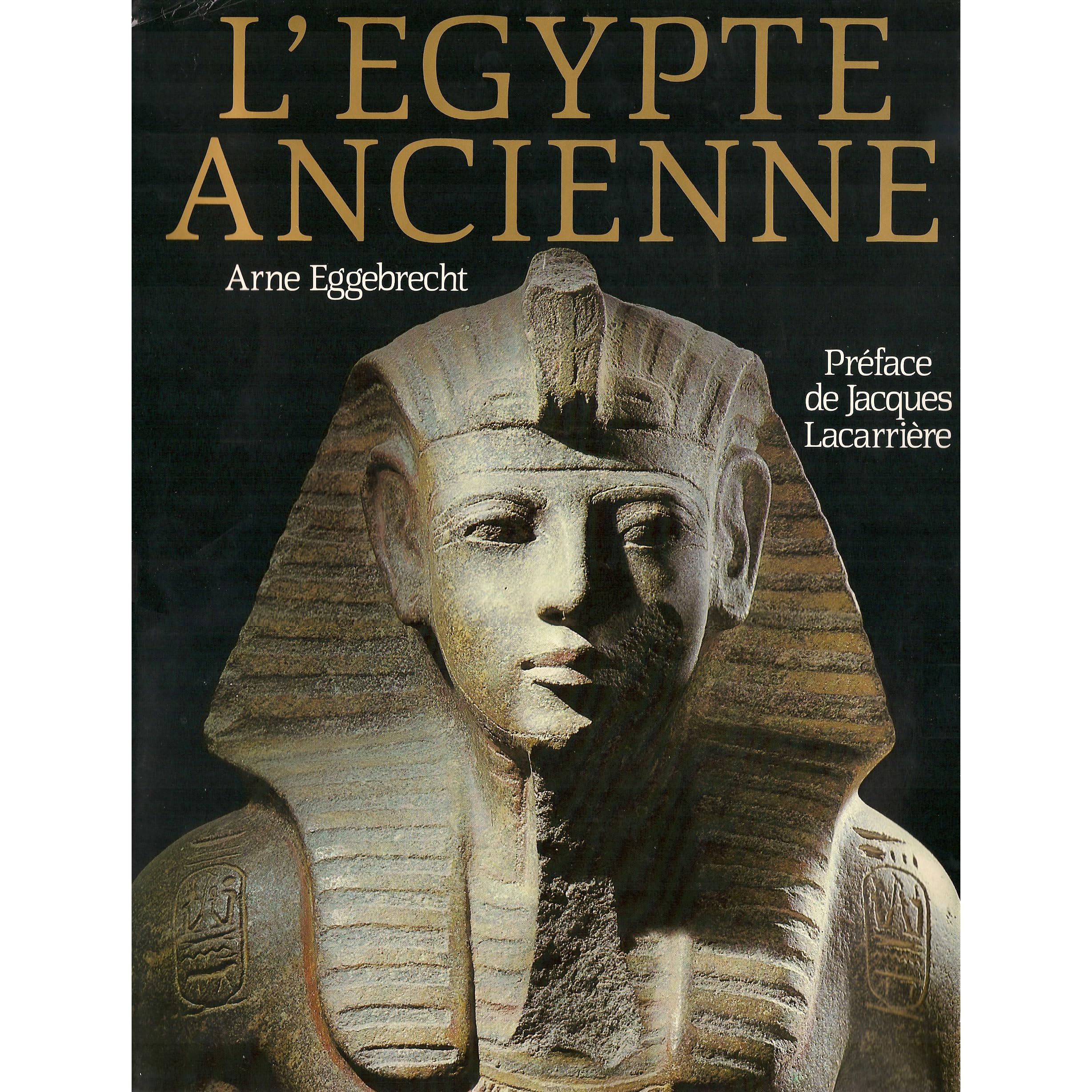 L Egypte Ancienne By Arne Eggebrecht