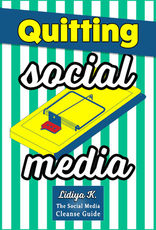 Quitting Social Media: The Social Media Cleanse Guide
