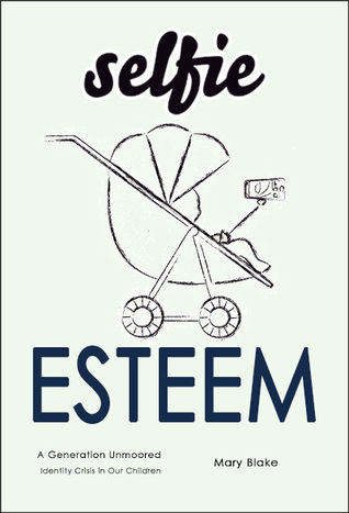 Selfie Esteem: A Generation Unmoored - Identity Crisis in Children